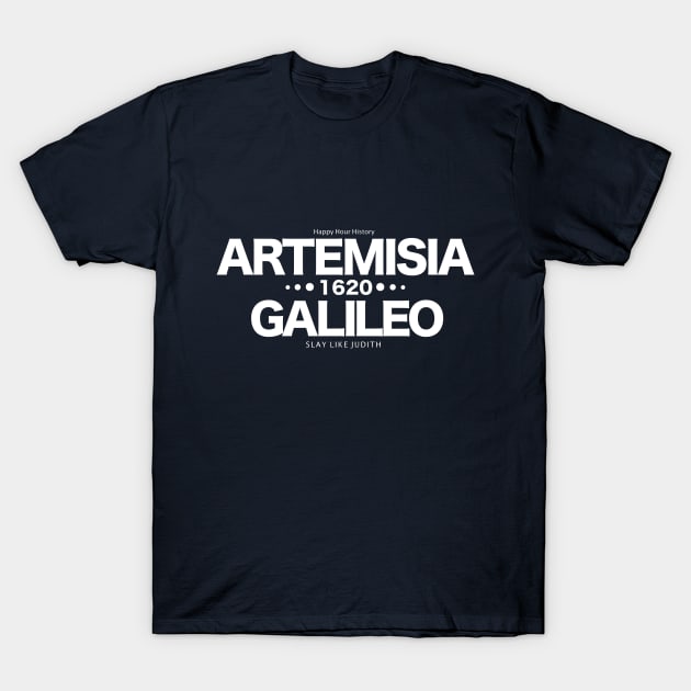 Artemisia Galileo 1620 T-Shirt by HappyHourHistoryPodcast